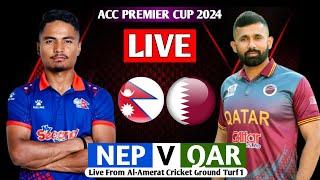 NEPAL VS QATAR ACC PREMIER CUP SERIES 2024 LIVE || NEPAL VS QATAR T20I ASIA CUP QUALIFIER LIVE 2024