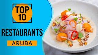 Top 10 Best Restaurants in Aruba