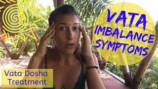 Vata Imbalance Symptoms | Vata Dosha Treatment