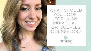 What Should You Look For in an Individual or Couples Counselor?