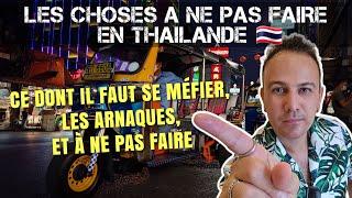 Les choses dont il faut se méfier en Thaïlande - Arnaques et à ne pas faire