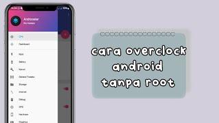 Cara Overclock CPU Android Tanpa Root