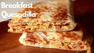 Breakfast Quesadilla - Flavors India