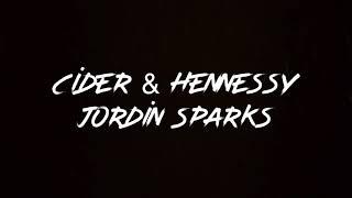 Cider & Hennessy - Jordin Sparks (Lyric Video)