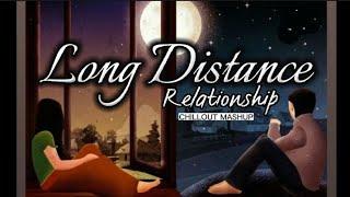 Long Distance Relationship Songs lofi | Love Songs vibes | mashup | travel | deep feelings