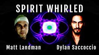 Spirit Whirled | 8/19/20 Livestream with Dylan Saccoccio & Matt Landman