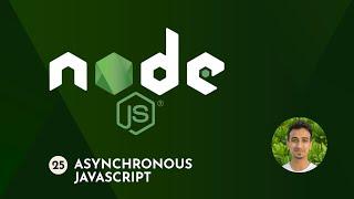 Node.js Tutorial - 25 - Asynchronous JavaScript