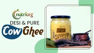 Nutriorg Desi Cow Ghee | Pure Ghee | Organic Ghee | Cow Ghee | Healthy Eating with Nutriorg