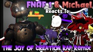 FNAF 1 & Michael Afton Reacts To: “The Joy Of Creation Rap Remix” | Gacha | FNAF