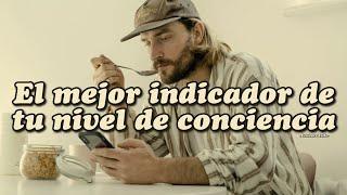 EL MEJOR INDICADOR DE TU NIVEL DE CONCIENCIA - Eckhart Tolle