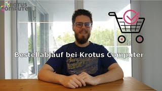 Krotus Computer - Wie läuft eine Bestellung bei uns ab ?