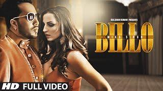 BILLO Video Song | MIKA SINGH | Millind Gaba | New Song 2016 | T-Series