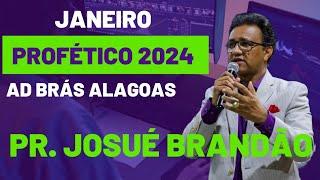 PR. Josué Brandão - JANEIRO PROFÉTICO AD Brás - VOCÊ SERÁ PROFUNDAMENTE EDIFICADO.