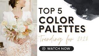 Hottest Wedding Color Palettes: Trending for 2023