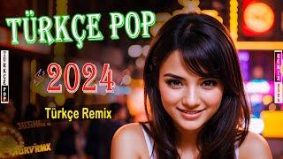 Türkçe Pop Remix 2024 En Çok Dinlenen ️- En Iyi Pop Şarkılar Remix - En Hit Pop Şarkılar Remix