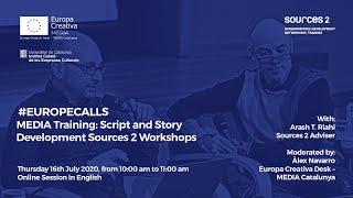 #EuropeCalls – MEDIA Training: Script and Story Development Sources 2 Workshops