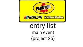 pennzoil nascar Nation Entry list Bowman Gray speed main event (project 25)