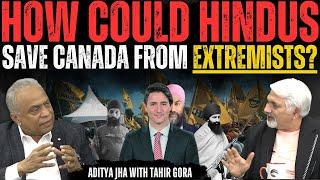 How could Hindus save Canada from extremists Aditya Jha with Tahir Gora