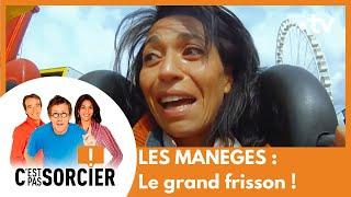 LES MANEGES : Le grand frisson ! - C'est pas sorcier [Intégrale]