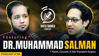 Hafiz Ahmed Podcast Featuring Dr. Muhammad Salman | Hafiz Ahmed