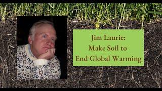 Soil Ecosystem Health: From Fungi & Nematodes to Beetles & Earthworms with Jim Laurie