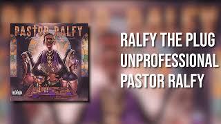 Ralfy The Plug - UNPROFESSIONAL (Official Audio)