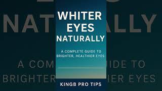 A Complete Guide , on Whiter Eyes Naturally. Get it Now. #eyedoctor #eBook#buildconfidence