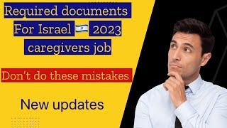 Required documents 2023 for israel caregiver job New updates| Required documents 2023 for israel