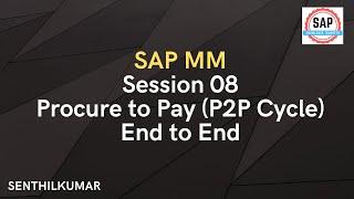 Session 08 - SAP MM Procure to Pay P2P cycle (End to End)