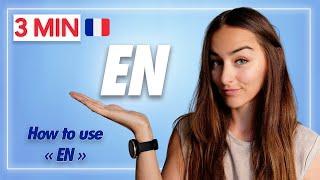 Learn FRENCH in 3 minutes : How to use EN 