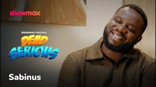 Sabinus speaks on falling in love | Dead Serious | Showmax Original