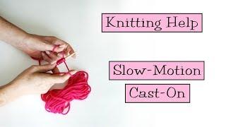 Knitting Help - Slow-Motion Cast-On