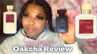 OAKCHA | SWEVEN REVIEW | BACCARAT DUPE??