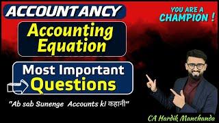 Most Important Questions of Accounting Equation | All Formulas Explained | Class 11 Accounts |