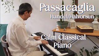 Passacaglia | G. F. Handel / Arr. J. Halvorsen | Calm Classical Piano