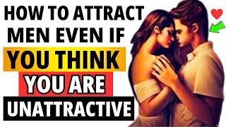 How to Attract Men Even if You Feel Unattractive