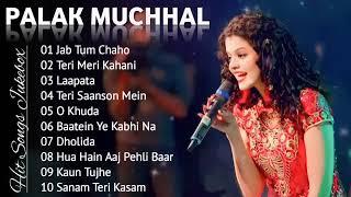 Palak Muchhal Hit Songs | Top 10 song of Palak Muchhal | Bollywood Latest Songs | Jukebox