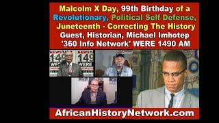 Malcolm X Day, 99th Birthday of a Revolutionary, Political SelfDefense, Juneteenth - Michael Imhotep