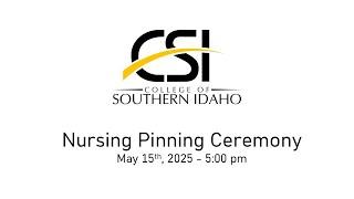 CSI Nursing Pinning Ceremony - May 15th, 5:00pm