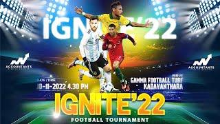 WE ARE ON LIVE TODAY 4.30 PM -IGNITE'22 FOOTBALL TOURNAMENT