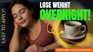 Burn Fat Overnight With This Simple Drink! (Lose Weight While Sleeping)