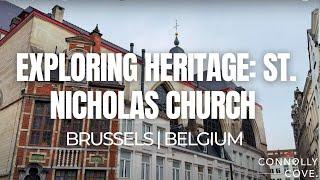 Exploring Heritage: St. Nicholas Church in Brussels, Belgium | Things To Do In Belgium