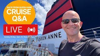 Live Cruise Q&A: Back From Queen Anne: Sunday 26 May 2024 (5pm UK/Noon ET/ 9am PT)
