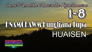 HNAMCHAWM KUNGLIANA TUPA HUAISEN: 1-8