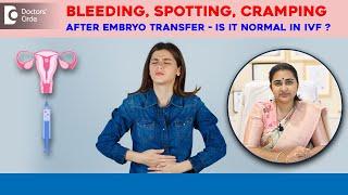 3 Causes of Bleeding,Cramping & Spotting after EMBRYO TRANSFER(IVF)-Dr.Sneha Shetty| Doctors' Circle