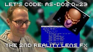 Let's Code MS DOS 0x23: 2nd Reality Lens Effect