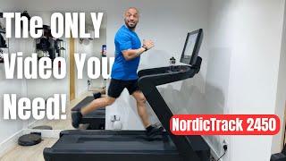 COMPLETE guide to the NordicTrack 2450 Treadmill.