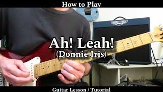 How to Play AH! LEAH! - Donnie Iris. Guitar Lesson / Tutorial.