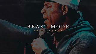 BEAST MODE | Motivational Speech by Eric Thomas