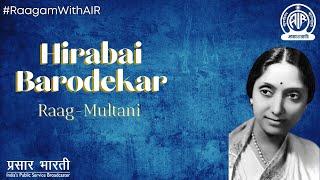 Hirabai Barodekar | Raag : Multani